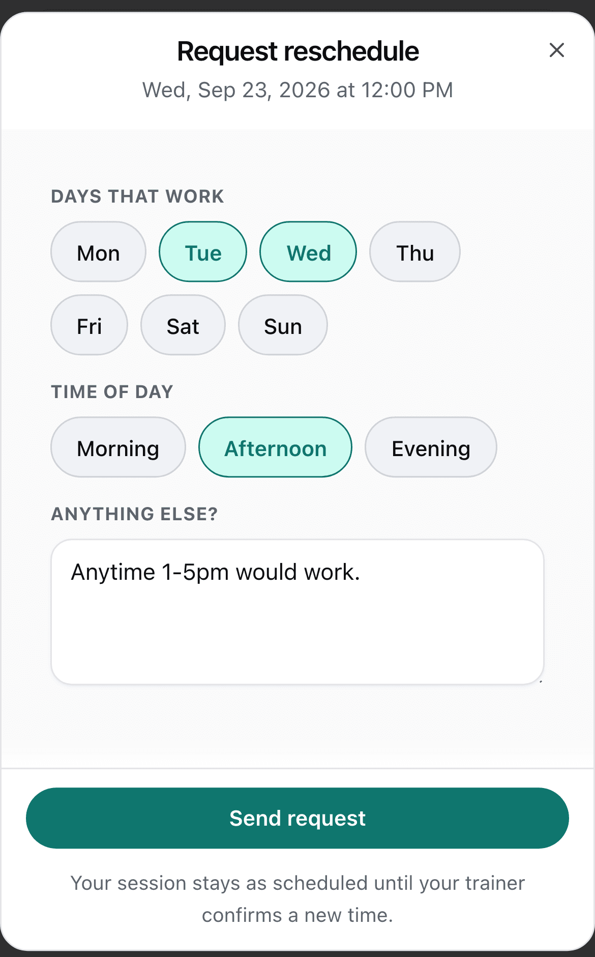 The Request reschedule sheet for a session on Wednesday at noon, with Tuesday and Wednesday picked under Days that work, Afternoon picked under Time of day, a note reading Anytime 1-5pm would work, and a line saying the session stays as scheduled until the trainer confirms a new time.